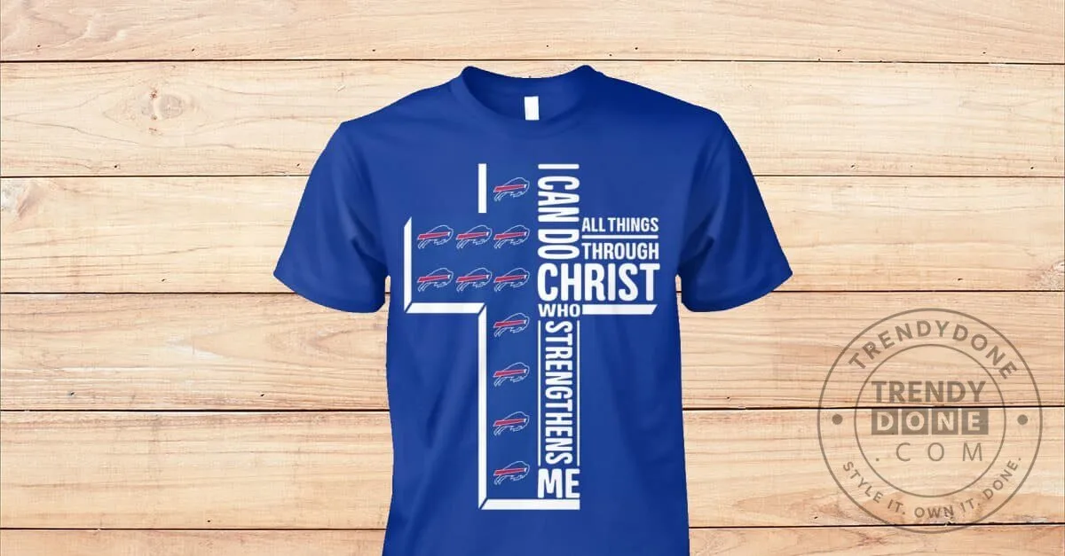 Bills Mafia Faith All Things Through Christ Who Strengthens Me T-Shirt