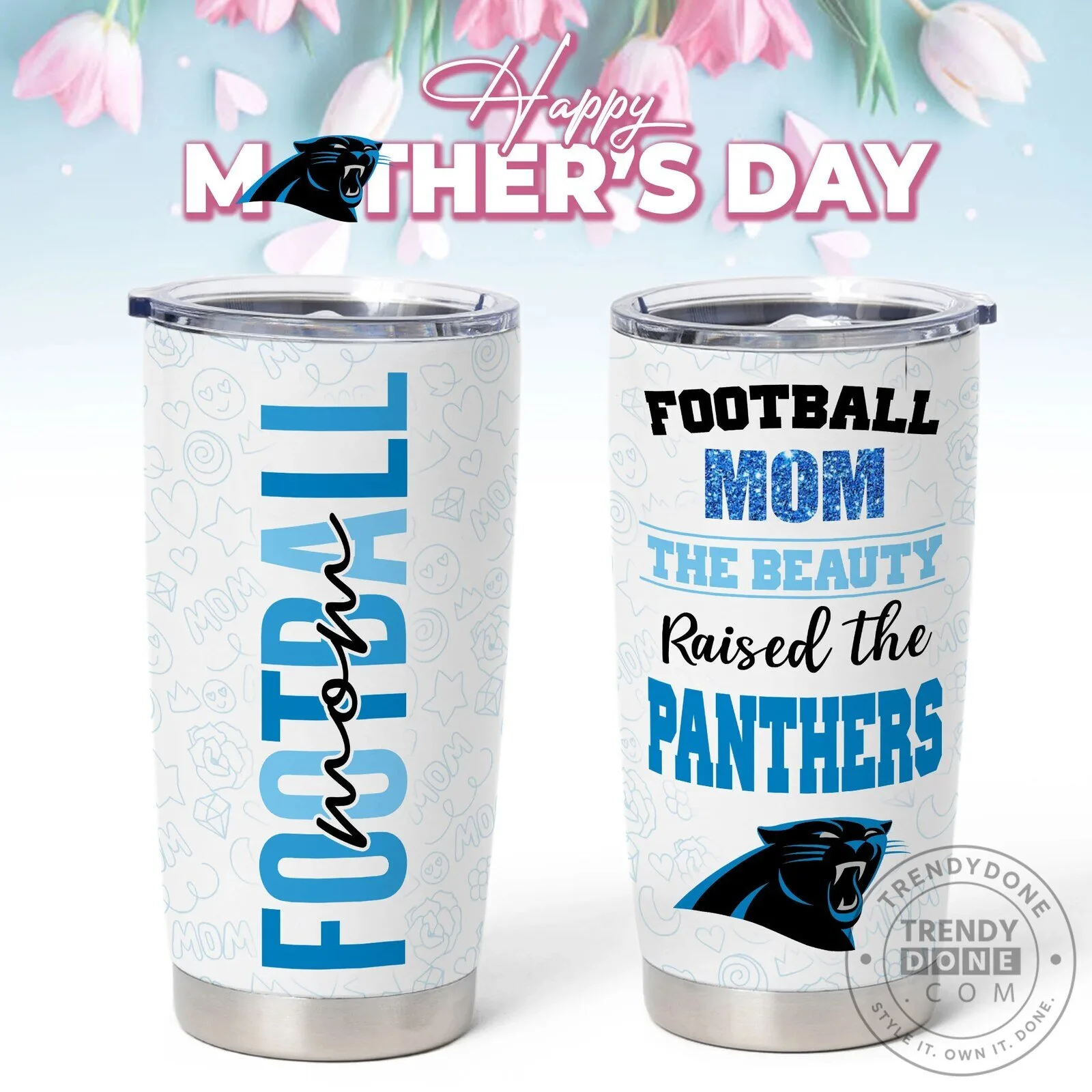Carolina Panthers Football Mom The Beauty Raised The Panthers Tumbler