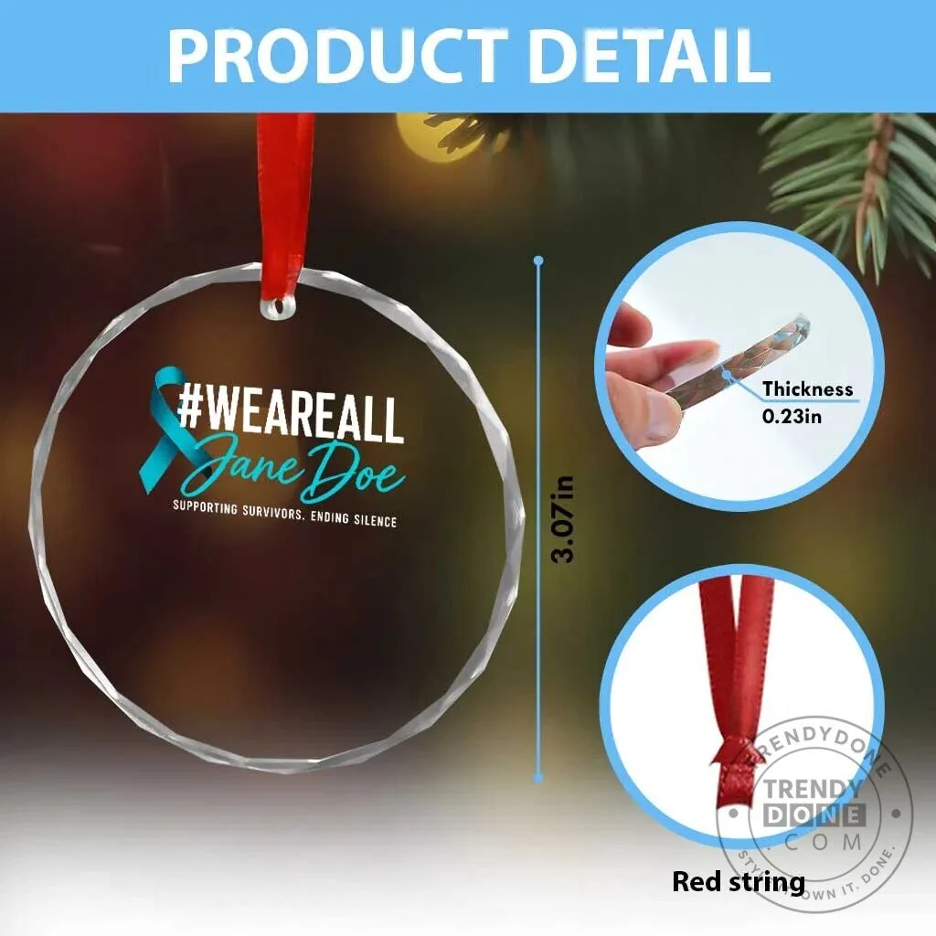 We Are All Jane Doe Sexual Assault Awareness Teal Ribbon Crystal Ornament 13 We Are All Jane Doe Sexual Assault Awareness Teal Ribbon Crystal Ornament