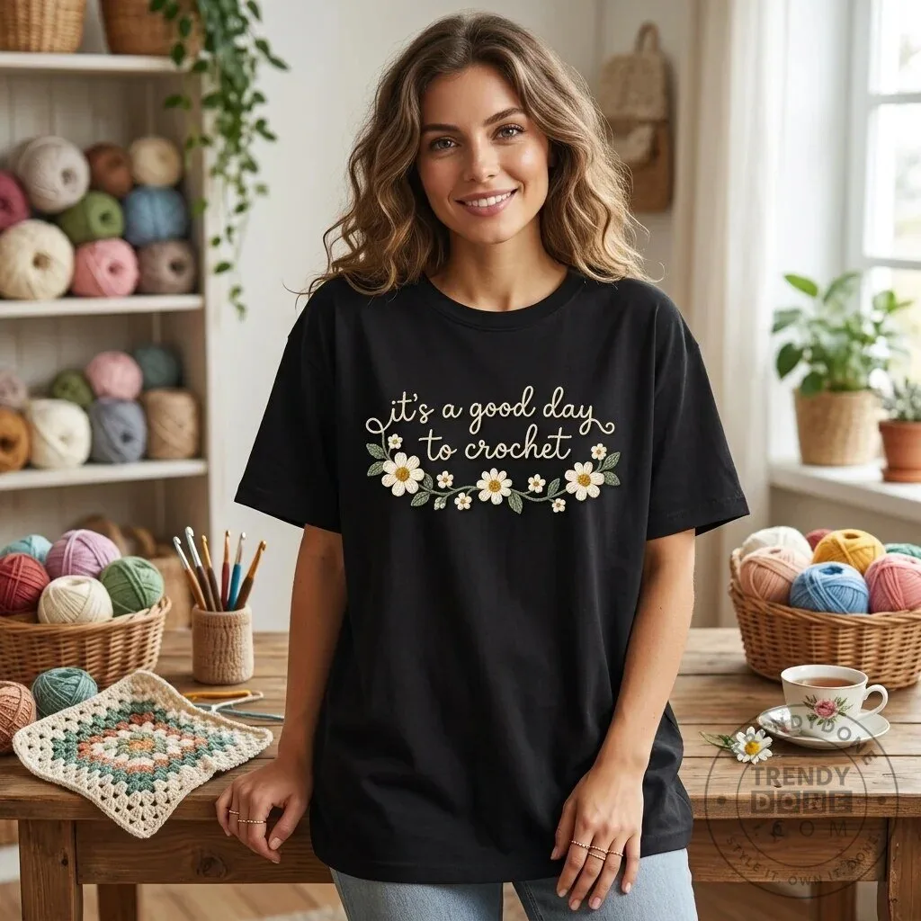 It's a Good Day to Crochet Daisy Floral Graphic T-Shirt for Crafters