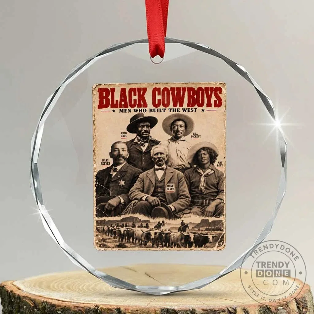 Black Cowboys Men Who Built The West Bass Reeves Bill Pickett Nat Love Crystal Ornament