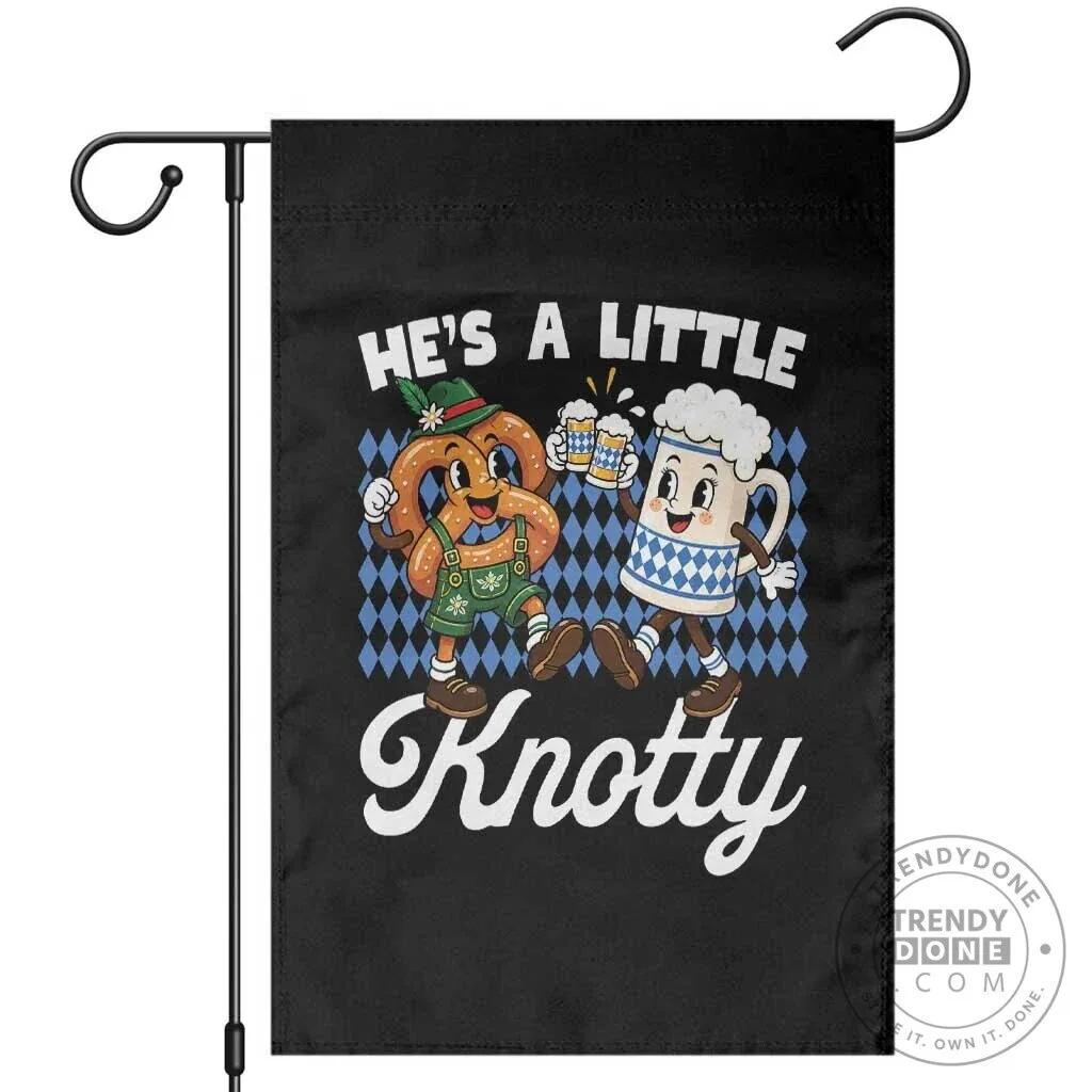 Funny Oktoberfest Pretzel Beer He's A Little Knotty Garden Flag